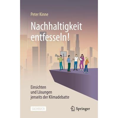 Nachhaltigkeit entfesseln!, Taschenbuch von Peter Kinne, Springer Berlin, 978-3-662-61020-6