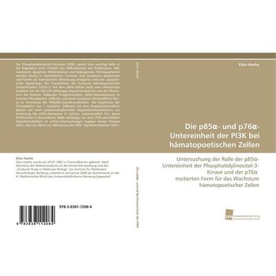 Die p85¿- und p76¿-Untereinheit der PI3K bei hämatopoetischen Zellen, Taschenbuch von Elion Hoxha, Südwestdeutscher Verlag für Hochschulschriften,