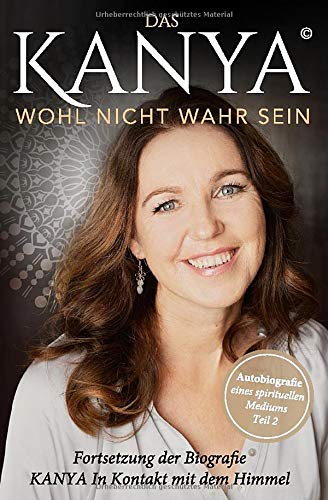 Davidsen, Kanya Katja - Das KANYA wohl nicht wahr sein: Autobiografie eines spirituellen Mediums (Teil 2) - Preis vom 30.09.2026 09:01:18 h