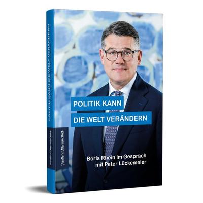 Politik kann die Welt verändern, Gebundene Ausgabe von Peter Lückemeier, Frankfurter Allgemeine Buch, 978-3-96251-145-6