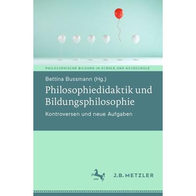 Philosophiedidaktik und Bildungsphilosophie, Taschenbuch von , Springer Berlin, 978-3-662-67428-4