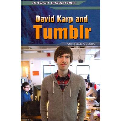 David Karp and Tumblr, Gebundene Ausgabe von Monique Vescia, Rosen Publishing Group, Inc, 978-1-4488-9528-1