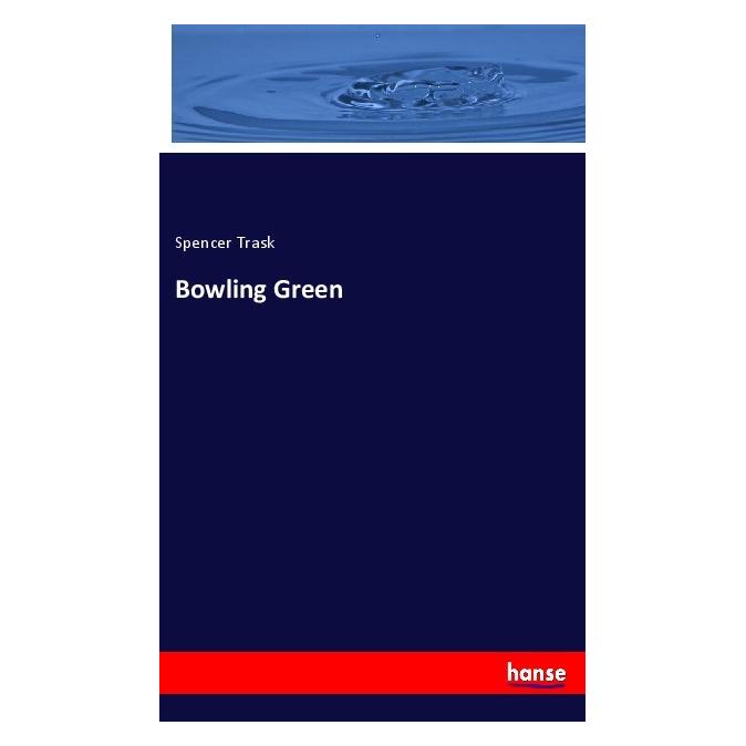 Hansebooks Bowling Green (Englisch, Softcover, Spencer Trask) (55980028)
