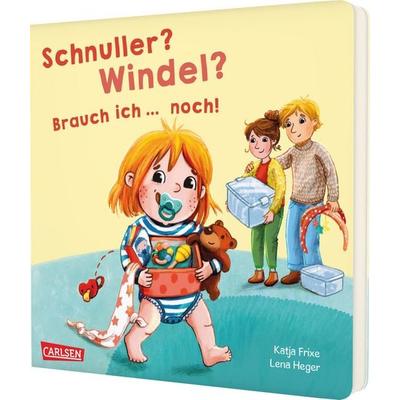 Schnuller? Windel? Brauch ich ... noch!, Gebundene Ausgabe von Katja Frixe, Carlsen, 978-3-551-16290-8