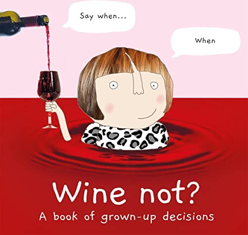 Rosie Made a Thing - Wine Not?: A book of grown-up decisions – 2022’s funny gift book celebrating cake, wine, adulthood and friendship - Preis vom 11.10.2026 03:10:56 h