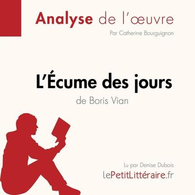 L'Écume des jours de Boris Vian (Analyse de l'oeuvre) - LePetitLitteraire,Catherine, Audio, 9782808030892