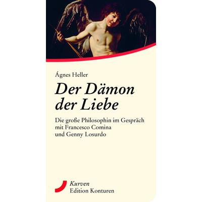 Der Dämon der Liebe, Taschenbuch von Ágnes Heller,Francesco Comina,Genny Losurdo, Edition Konturen