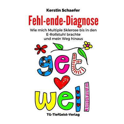 Fehl-ende- Diagnose, Taschenbuch von Kerstin Schaefer, TiefGeist Verlag, 978-3-946920-03-8