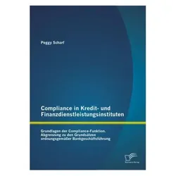 Compliance in Kredit- und Finanzdienstleistungsinstituten: Grundlagen der Compliance-Funktion, Fachbücher von Peggy Scharf