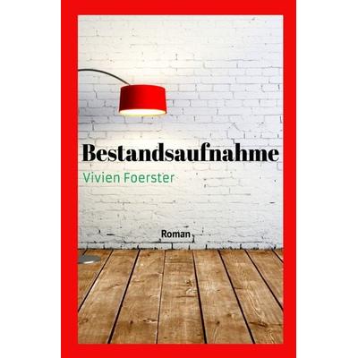 Bestandsaufnahme, Taschenbuch von Vivien Foerster, Epubli, 978-3-7467-9915-5