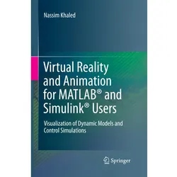 Virtual Reality and Animation for MATLAB and Simulink Users, Fachbücher von Nassim Khaled