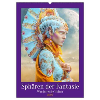 Sphären der Fantasie - Wunderreiche Welten (Wandkalender 2027 DIN A2 hoch), CALVENDO Monatskalender