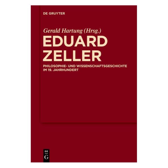 De Gruyter Eduard Zeller (Englisch, Hardcover, Gerald Hartung) (67762774)