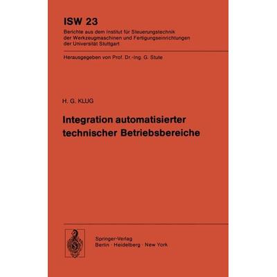 Integration automatisierter technischer Betriebsbereiche, Taschenbuch von H. G. Klug, Springer Berlin, 978-3-540-08704-5