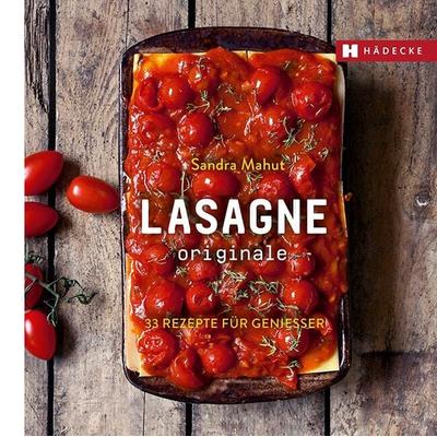 LASAGNE originale, Gebundene Ausgabe von Sandra Mahut, Hädecke Verlag, 978-3-7750-0767-2