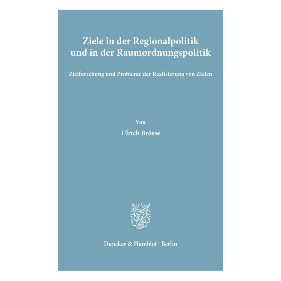 Duncker & Humblot Ziele in der Regionalpolitik und in der Raumordnungspolitik. (Deutsch, Softcover, Ulrich Brösse) (55344032)