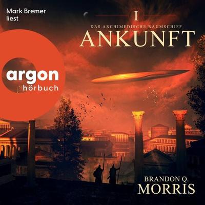 Das archimedische Raumschiff: Ankunft - Brandon Q. Morris, Audio, 9783732487820