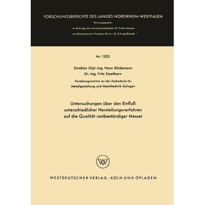 Untersuchungen über den Einfluß unterschiedlicher Herstellungsverfahren auf die Qualität rostbeständiger Messer, Taschenbuch von Hans Stüdemann, VS