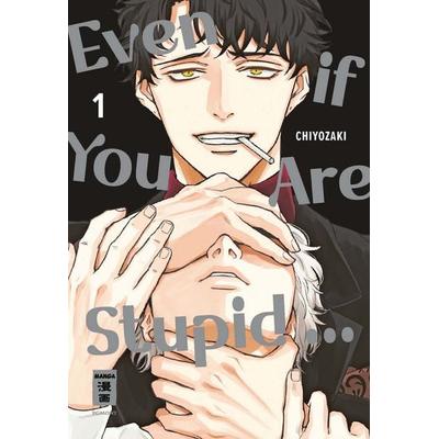 Even if You Are Stupid … 01, Taschenbuch von Chiyozaki, Egmont Manga, 978-3-7555-0423-8