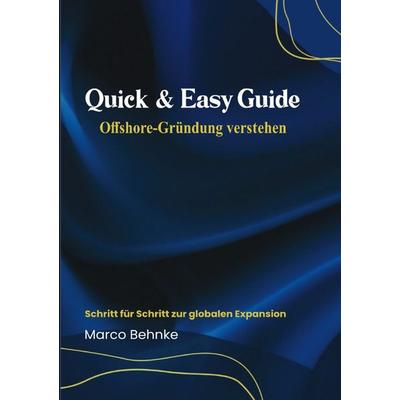 Quick & Easy Guide Offshore Gründung verstehen, Taschenbuch von Marco Behnke, Epubli, 978-3-8190-2001-8