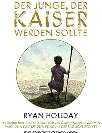 Ryan Holiday - Der Junge, der Kaiser werden sollte - Preis vom 18.10.2026 15:28:09 h