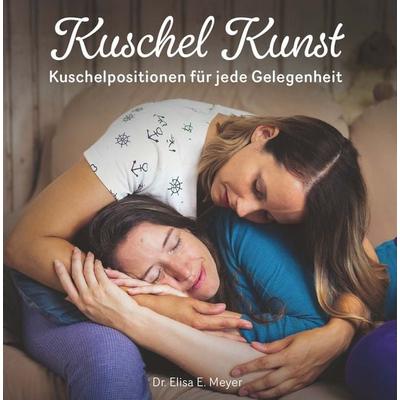 Kuschel Kunst, Taschenbuch von Elisa Meyer, Buchschmiede, 978-3-99165-911-2