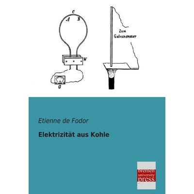 Elektrizität aus Kohle, Taschenbuch von Etienne de Fodor, Bremen University Press, 978-3-95562-037-0