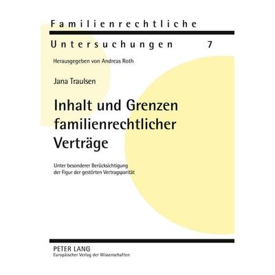 Inhalt und Grenzen familienrechtlicher Verträge, Taschenbuch von Jana Traulsen, Peter Lang GmbH, Internationaler Verlag der Wissenschaften,