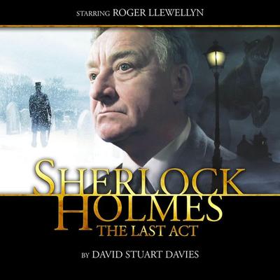 Sherlock Holmes, The Last Act - David Stuart Davies, Audio, 9781844358854