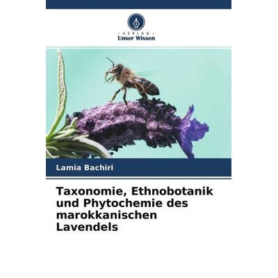 Taxonomie, Ethnobotanik und Phytochemie des marokkanischen Lavendels, Taschenbuch von Lamia Bachiri,Laila Nassiri,Jamal Ibijbijen, Verlag Unser