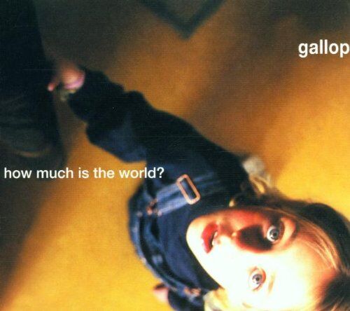 Gallop - How Much Is the World? - Preis vom 09.10.2026 07:28:09 h