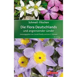 SCHMEIL-FITSCHEN Die Flora Deutschlands und angrenzender Länder, Fachbücher von Gerald Parolly, Jens G. Rohwer, Peter A. Schmidt, Michael Koltzenburg, Birgit Nordt