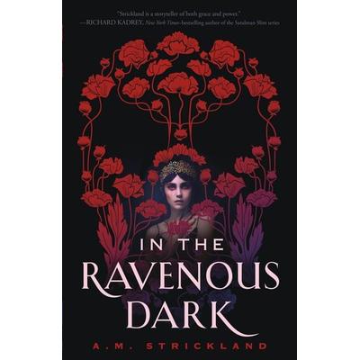 In The Ravenous Dark, Gebundene Ausgabe von A. M. Strickland, HarperCollins