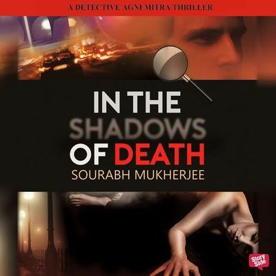 In The Shadows of Death: A Detective Agni Mitra Thriller - Sourabh Mukherjee, Audio, 9789353378240