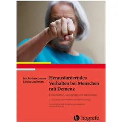 Herausforderndes Verhalten bei Menschen mit Demenz, Fachbücher von Louisa Jackman, Ian Andrew James