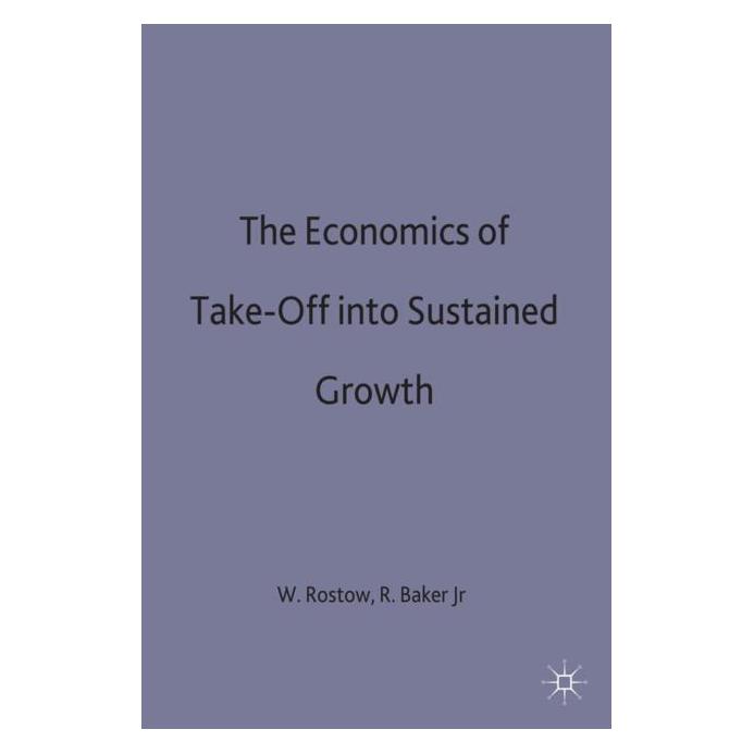 Palgrave Macmillan Uk The Economics of Take-Off into Sustained Growth (Englisch, Hardcover, W. W. Rostow) (9780333406397)