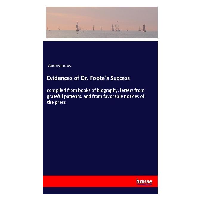 Hansebooks Evidences of Dr. Foote's Success (Englisch, Softcover, Anonymous) (57145212)