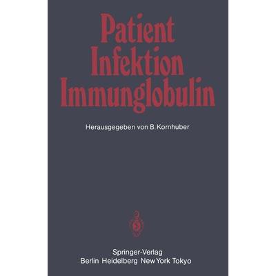 Patient — Infektion — Immunglobulin, Taschenbuch von , Springer Berlin, 978-3-540-13607-1