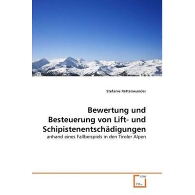 Rettenwander, S: Bewertung und Besteuerung von Lift- und Sch, Taschenbuch von Stefanie Rettenwander, VDM, 978-3-639-30724-5