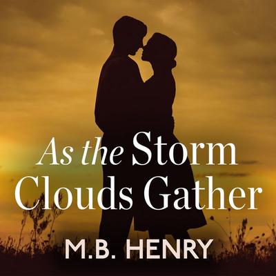 As the Storm Clouds Gather - M.B. Henry, Audio, 9781399187534