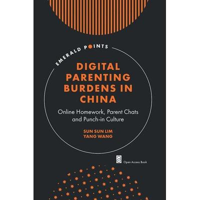 Digital Parenting Burdens in China, Taschenbuch von Sun Sun Lim,Yang Wang, Emerald Publishing Limited, 978-1-83797-758-1