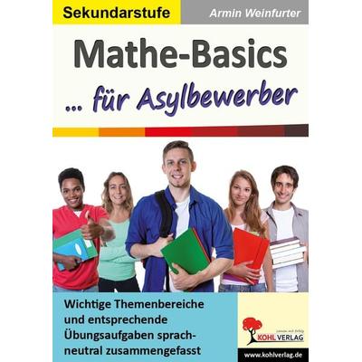 Mathe-Basics für Asylbewerber, Taschenbuch von Armin Weinfurter, KOHL VERLAG Der Verlag mit dem Baum, 978-3-96040-376-0