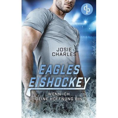 Wenn ich deine Hoffnung bin, Taschenbuch von Josie Charles, BoD - Books on Demand, 978-3-9877865-9-4