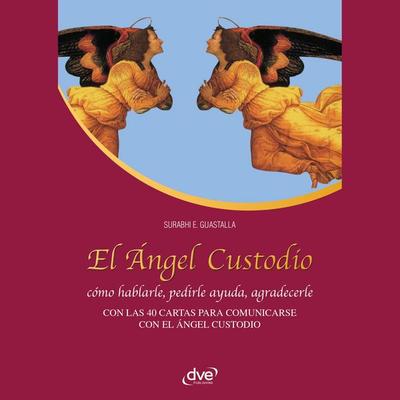 El Ángel Custodio - Surabhi E. Guastalla, Audio, 9798894055220