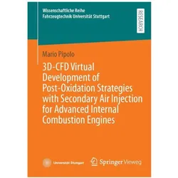 3D-CFD Virtual Development of Post-Oxidation Strategies with Secondary Air Injection for Advanced, Fachbücher von Mario Pipolo