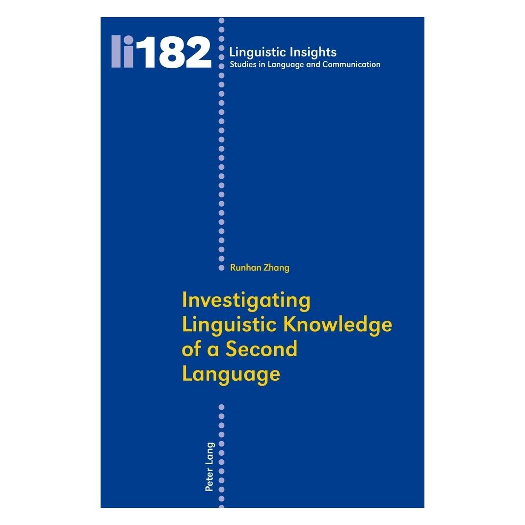Peter Lang Investigating Linguistic Knowledge of a Second Language (Englisch, Runhan Zhang) (56026710)