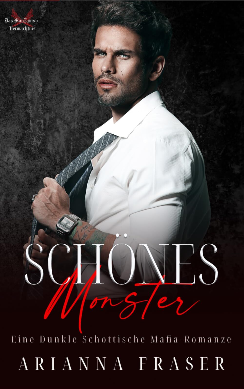 Arianna Fraser - Schönes Monster: Eine Dunkle Schottische Mafia-Romanze (Das MacTavish-Vermächtnis, Band 4) - Preis vom 09.10.2026 07:28:09 h