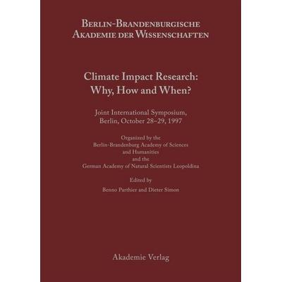 Climate Impact Research: Why, How and When?, Gebundene Ausgabe von , De Gruyter, 978-3-05-003599-4