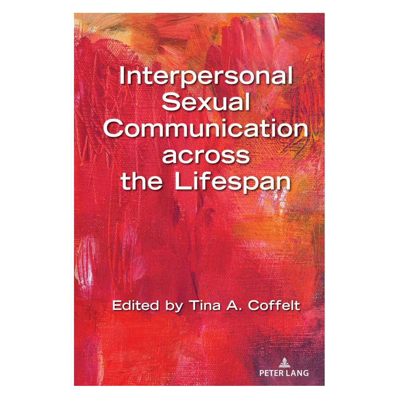 Peter Lang Interpersonal Sexual Communication across the Lifespan (Englisch, Hardcover, Tina A. Coffelt) (38986448)