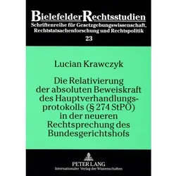 Die Relativierung der absoluten Beweiskraft des Hauptverhandlungsprotokolls ( 274 StPO) in der neuer, Fachbücher von Lucian Krawczyk